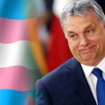 Ungarn nutzt die Pandemie aus, um die Rechte von Transsexuellen zu beschneiden